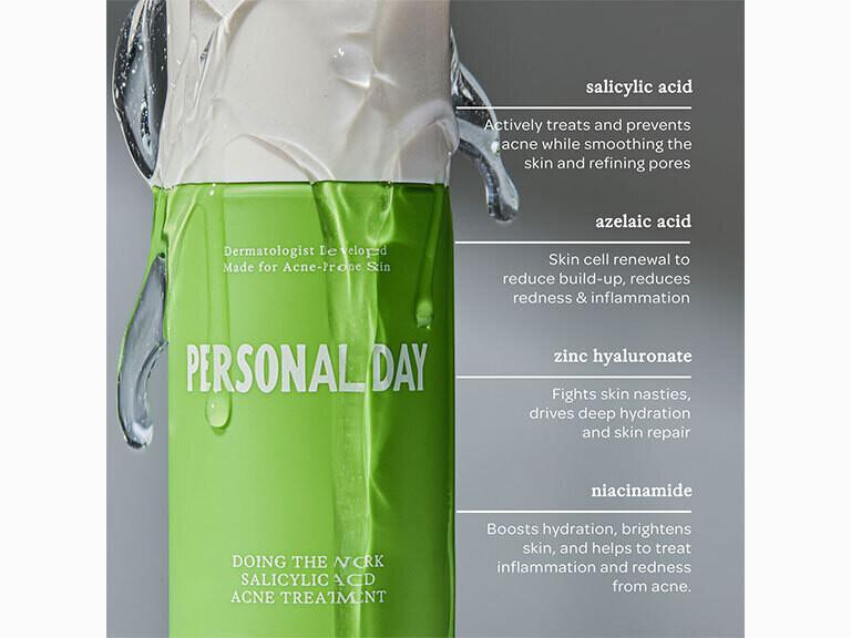 Resized Media/PERSONALDAY DOINGTHEWORKSALICYLICACIDACNETREATMENT FULL ALT3